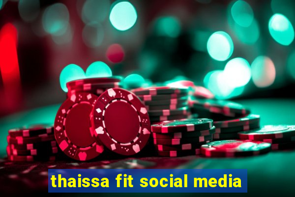 thaissa fit social media